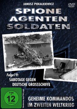 Spione-Agenten-Soldaten (19) - Sabotage gegen deutsche Grossschiffe
